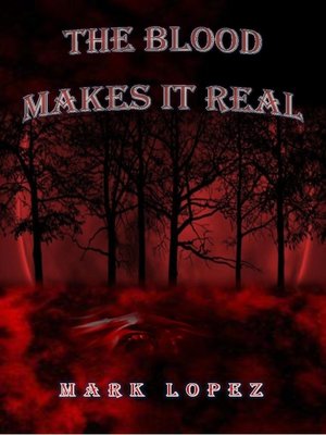 cover image of The Blood Makes It Real